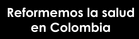 Reformemos la salud en Colombia
